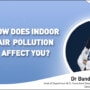 Know how to protect yourself from indoor pollution